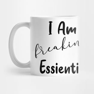 I'm Freaking Essential Worker Gift Mug